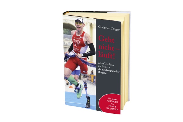 Geht nicht - läuft: Beeindruckendes Buch von Paratriathlet Christan Troger